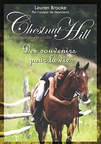 Chestnut Hill : amitié, équitation et rivalité. Vol. 8. Des souvenirs pour la vie