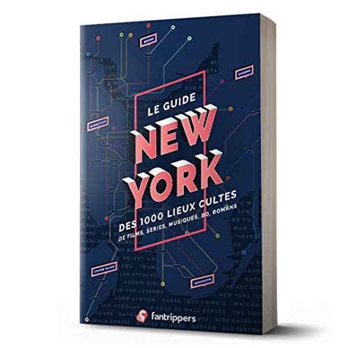 Le guide New York des 1.000 lieux cultes : de films, séries, musiques, BD, romans