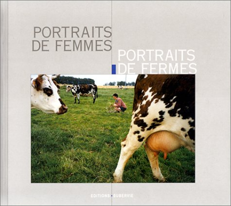 Portraits de femmes, portraits de fermes