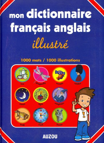 MON DICTIONNAIRE FRANCAIS ANGLAIS ILLUSTRE