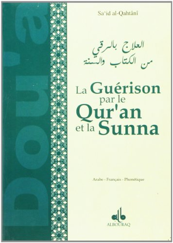 La guérison par le Qur'an et la Sunna. al-ilâj mina l-kitâb wa s-sunna