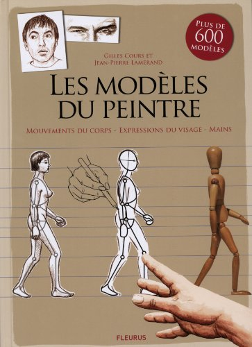 Les modèles du peintre : mouvements du corps, expressions du visage, mains