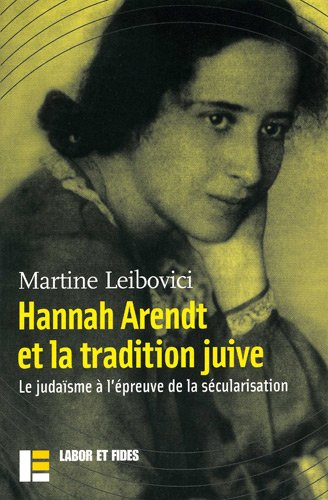 Hannah Arendt et la tradition juive : le judaïsme à l'épreuve de la sécularisation