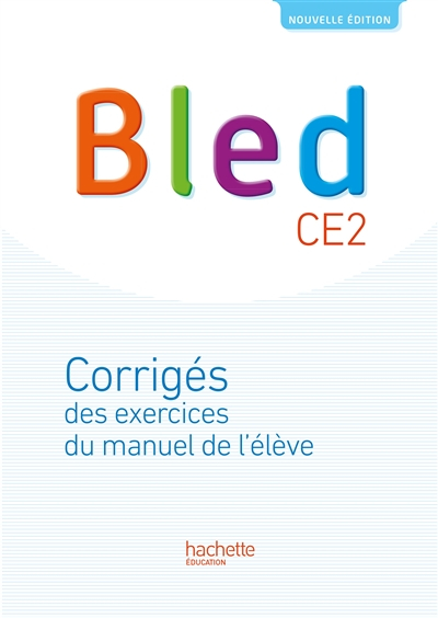 Bled CE2 : corrigés des exercices du manuel