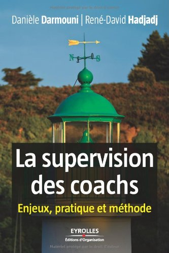 La supervision des coachs : enjeux, pratique et méthode