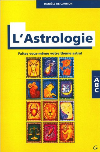 L'astrologie : faites vous-même votre thème astral