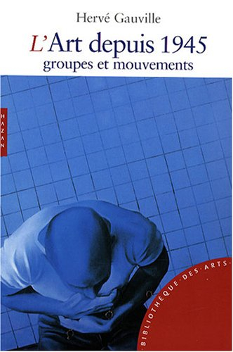 L'art depuis 1945 : groupes et mouvements