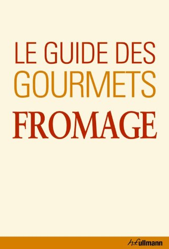Le guide des gourmets : fromage