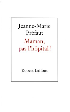 Maman, pas l'hôpital !