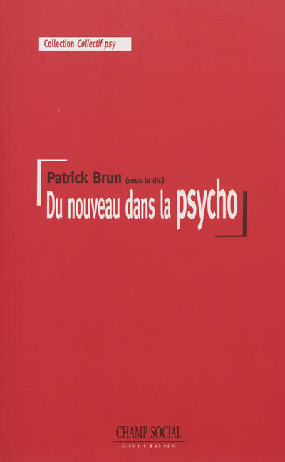Du nouveau dans la psycho : y a-t-il du nouveau dans la pratique et la théorie de la psychologie à l