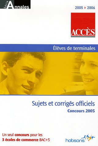 Accès, annales du concours 2006 : sujets et corrigés : écoles supérieurs de commerce, ESSCA, IESEG, 