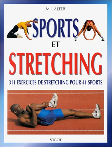 Sport et stretching : 311 exercices de stretching pour 41 sports