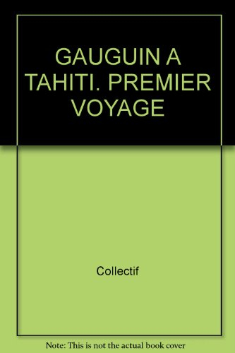Gauguin à Tahiti : le premier voyage, tableaux 1891-1893