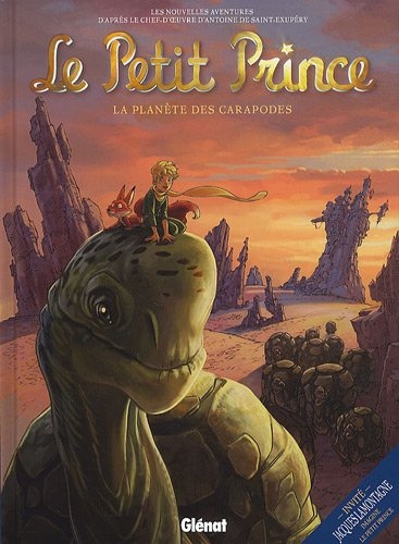 Le Petit Prince : les nouvelles aventures. Vol. 8. La planète des carapodes