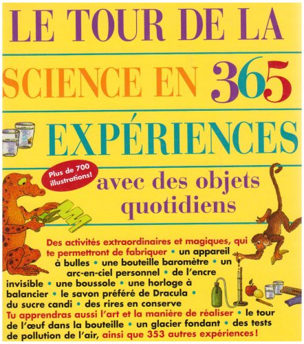 Le tour de la science en 365 expériences avec des objets quotidiens