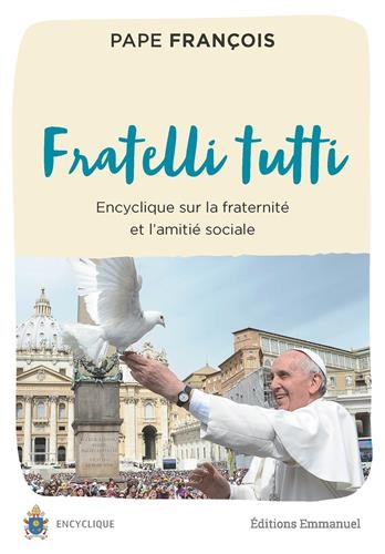 Lettre encyclique Fratelli tutti du Saint-Père François sur la fraternité et l'amitié sociale
