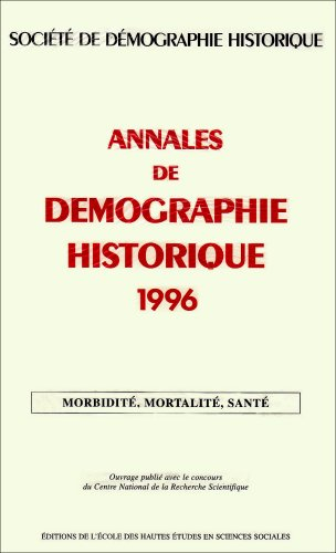 Annales de démographie historique. Morbidité, mortalité, santé : 1996