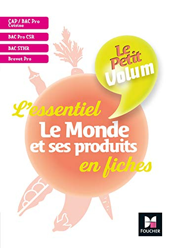 Le monde et ses produits : l'essentiel en fiches : CAP bac pro cuisine, bac pro CSR, bac STHR, breve