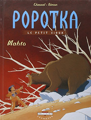 Popotka le petit Sioux. Vol. 3. Mahto