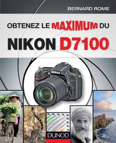 Obtenez le maximum du Nikon D7100