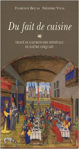 Du fait de cuisine : traité de gastronomie médiévale de maître Chiquart