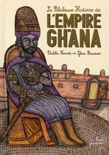 La fabuleuse histoire de l'empire du Ghana