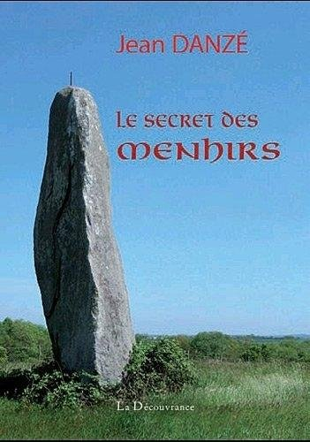 Le secret des menhirs : de Bretagne et d'ailleurs
