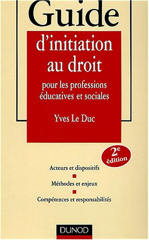 Guide d'initiation au droit pour les professions éducatives et sociales : acteurs et dispositifs, mé