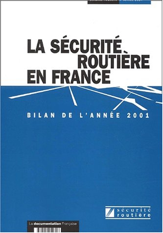 La sécurité routière en France : bilan de l'année 2001