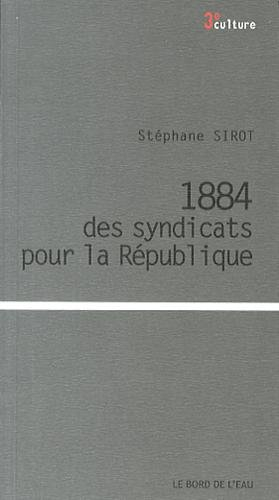 1884, des syndicats pour la République