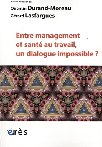 Entre management et santé au travail, un dialogue impossible ?