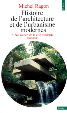 Histoire de l'architecture et de l'urbanisme modernes. Vol. 2. Naissance de la cité moderne : 1900-1