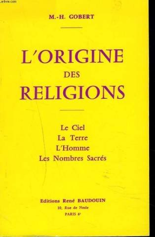 l'origine des religions : le ciel, la terre, l'homme, les nombres sacrés