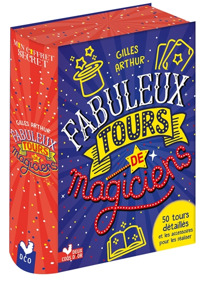 Fabuleux tours de magiciens : 50 tours détaillés et les accessoires pour les réaliser