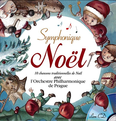 Symphonique Noël : 10 chansons de Noël avec l'orchestre philharmonique de Prague et les petits chant