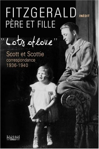 Lots of love : Scott et Scottie, correspondance 1936-1940