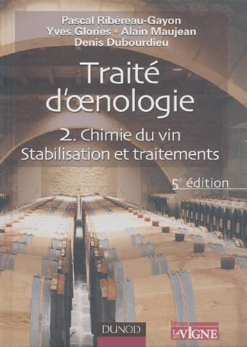 Traité d'oenologie. Vol. 2. Chimie du vin, stabilisation des traitements
