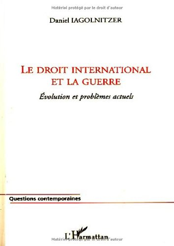 Le droit international et la guerre : évolution et problèmes actuels