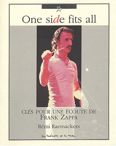 Frank Zappa, One side fits all : clés pour une écoute de Frank Zappa