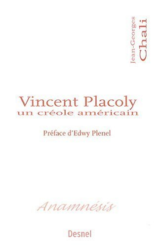 Vincent Placoly, un Créole américain : essai