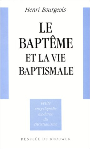 Le baptême et la vie baptismale