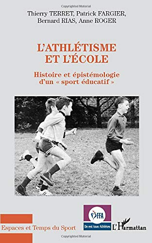 L'athlétisme et l'école : histoire et épistémologie d'un sport éducatif