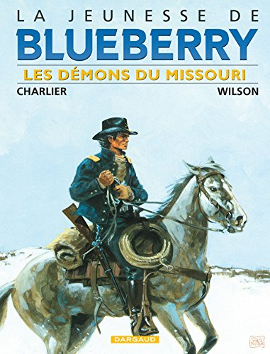 La jeunesse de Blueberry. Vol. 4. Les démons du Missouri