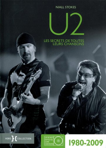 L'intégrale U2 : les secrets de toutes leurs chansons