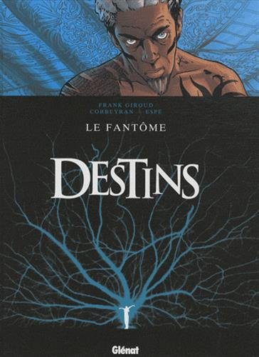 Destins. Vol. 5. Le fantôme