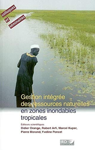 Gestion intégrée des ressources naturelles en zones inondables tropicales : séminaire international,