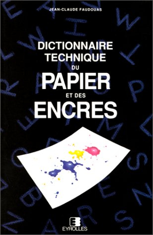 Dictionnaire technique du papier et des encres