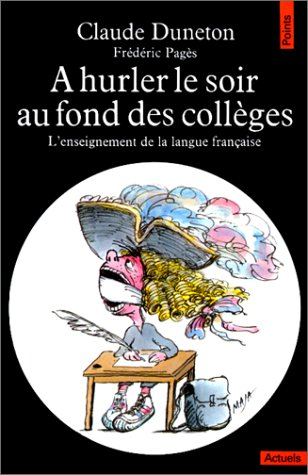 A hurler le soir au fond des collèges : l'enseignement de la langue française