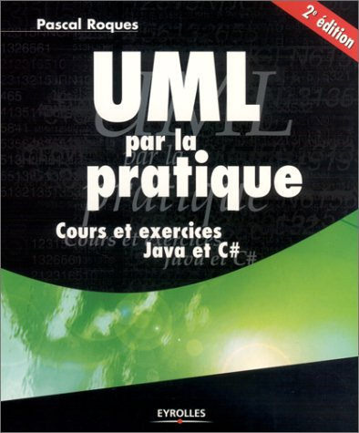 UML par la pratique : études de cas et exercices corrigés