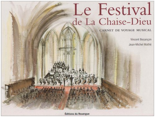 Le Festival de la Chaise-Dieu : carnet de voyage musical